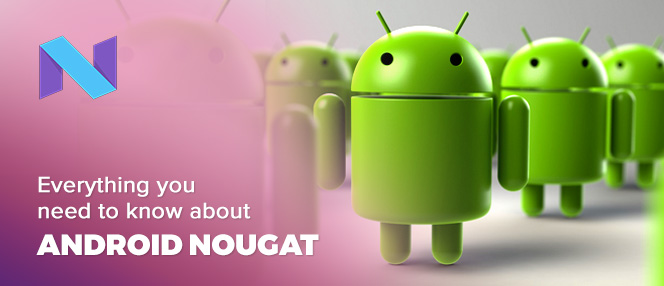 all about android nougat