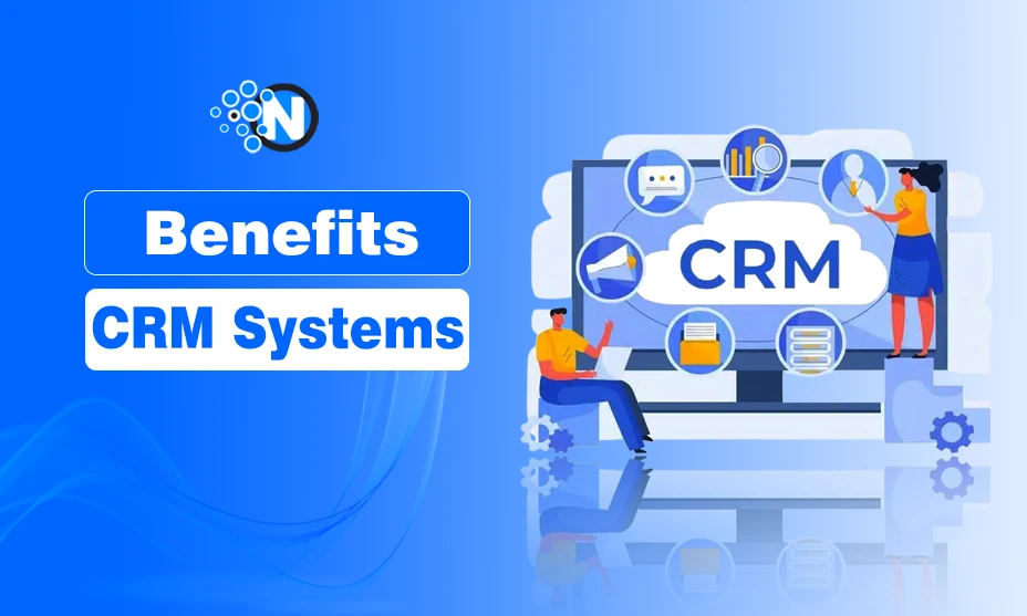 Benefits CRM Systems