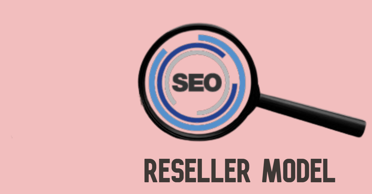 SEO Reseller Model