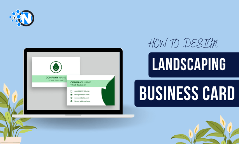 How to design Landscaping Business Cards