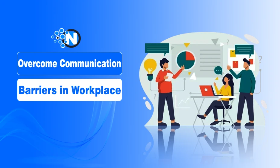 Overcome Communication Barriers in Workplace