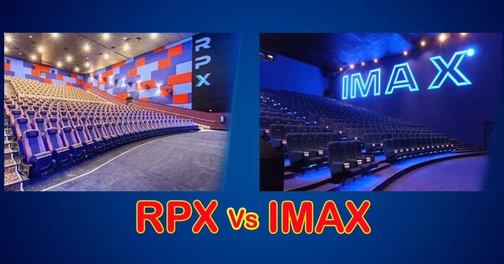 RPX vs IMAX Which One Is Better For You