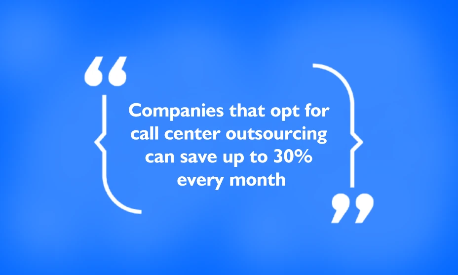 call center outsourcing can save up to 30% every month