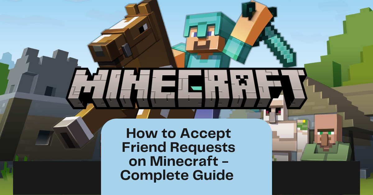 How to Accept Friend Requests on Minecraft - Complete Guide