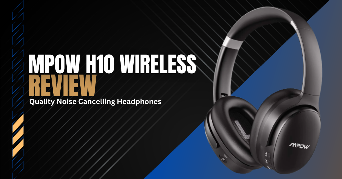 Mpow H10 Review Noise Cancelling Headphones