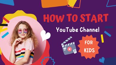 How to Start YouTube Channel for Kids