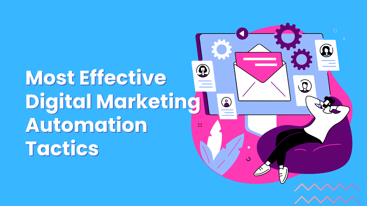 Most Effective Digital Marketing Automation Tactics