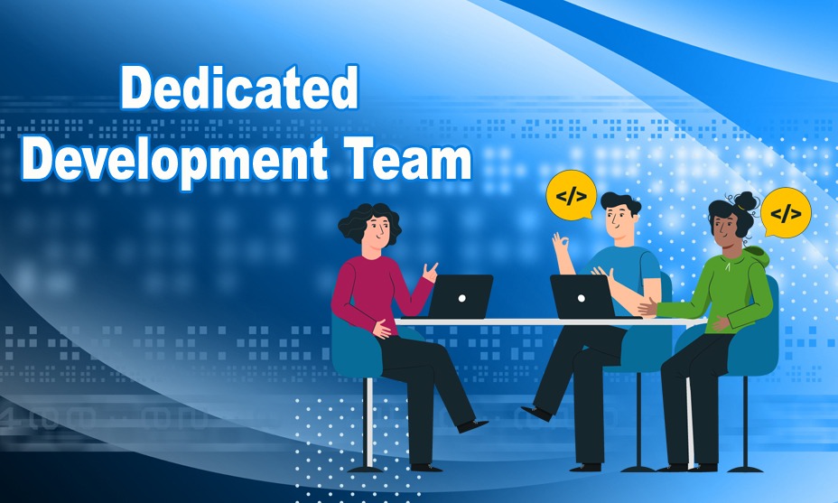 Dedicated Development Team