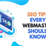 SEO Tips Every Webmaster Should Know