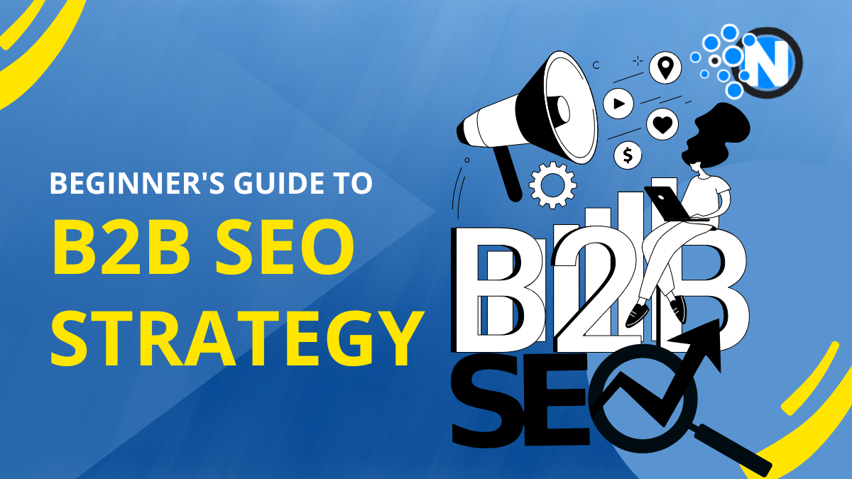 Guide To Create A Successful B2B SEO Strategy In 2024