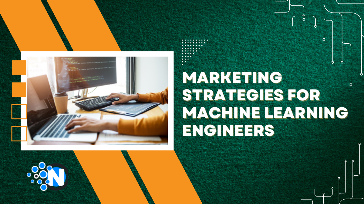 Marketing Strategies for Machine Learning Engineers