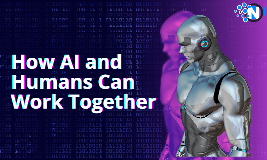 How AI And Humans Can Work Together