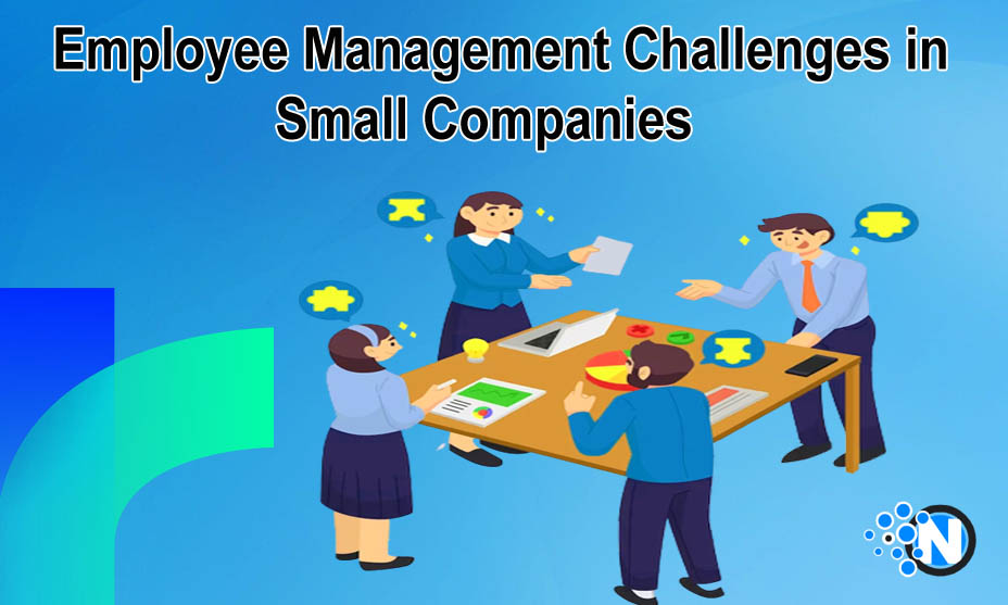 Employee Management Challenges in Small Companies