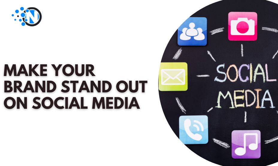 Make your Brand Stand Out On Social Media