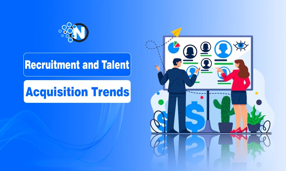 Recruitment and Talent Acquisition Trends