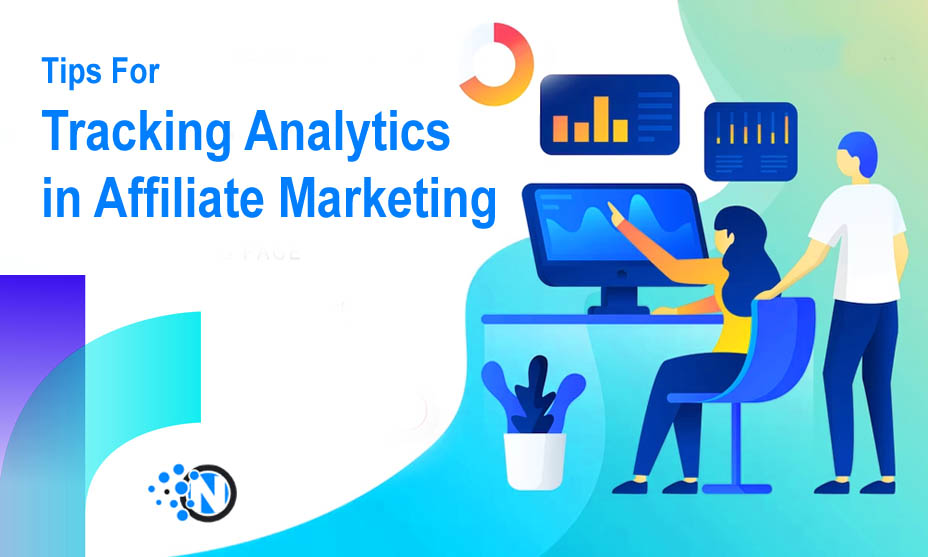 Tips For Tracking Analytics in Affiliate Marketing