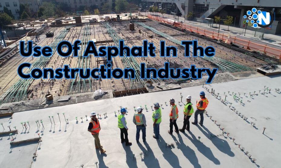 Use Of Asphalt In The Construction Industry