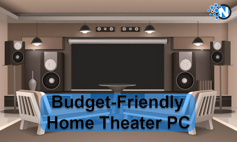 Budget-Friendly Home Theater PC