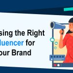 Choosing the Right Influencer for Your Brand