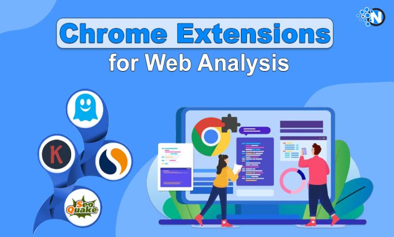 Chrome Extensions for Web Analysis