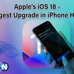 Apple's iOS 18 - A Biggest Upgrade in iPhone History