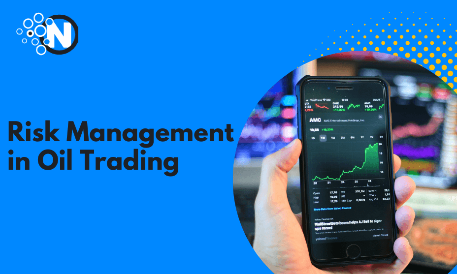 Risk Management in Oil Trading