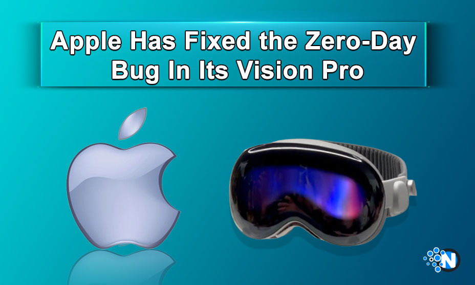 Apple Has Fixed the Zero-Day Bug In Its Vision Pro