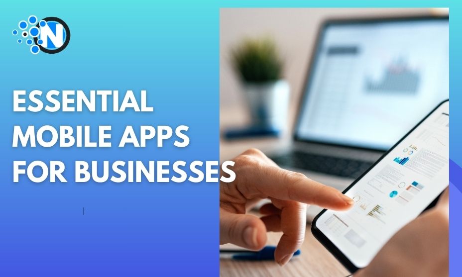 Essential Mobile Apps for Businesses