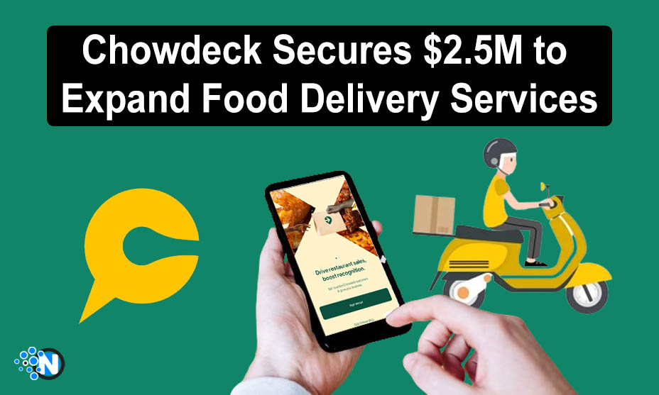 Chowdeck Secures $2.5M to Expand Food Delivery Services