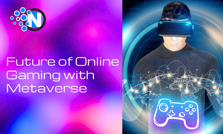 The Future of Online Gaming with Metaverse