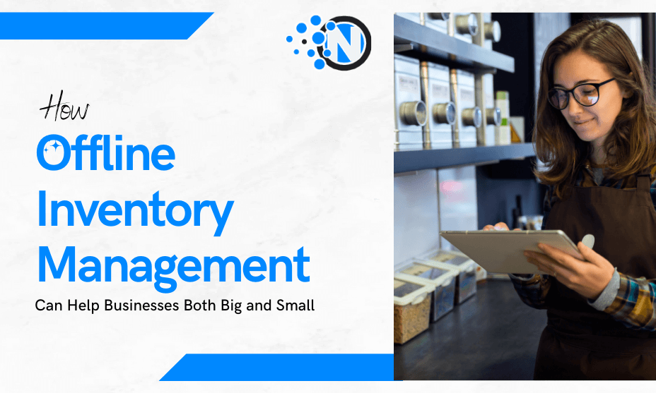 How Offline Inventory Management Can Help Businesses Both Big and Small