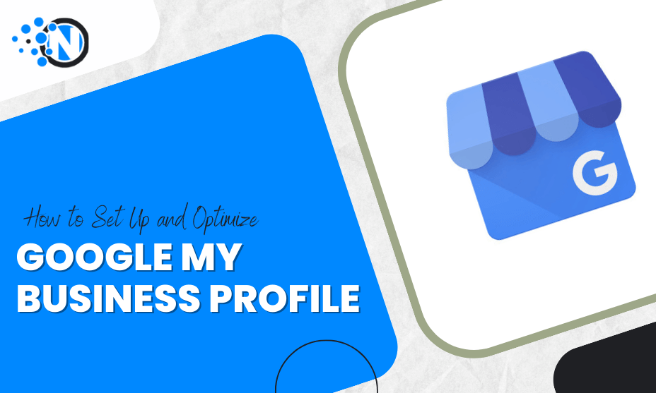 How to Set Up and Optimize Google My Business Profile