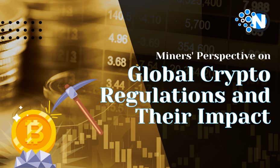 Miners' Perspective on Global Crypto Regulations and Their Impact