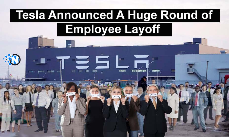 Tesla Announced A Huge Round of Employee Layoff