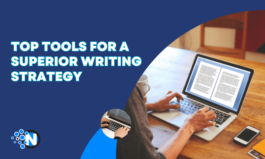 Top Tools for a Superior Writing Strategy