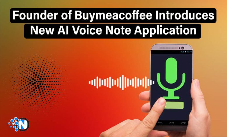 Founder of Buymeacoffee Introduces New AI Voice Note Application