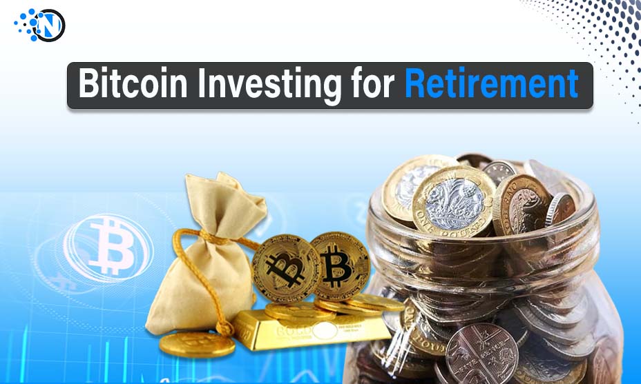 Bitcoin Investing for Retirement