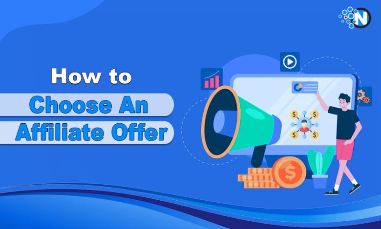 How To Choose An Affiliate Offer