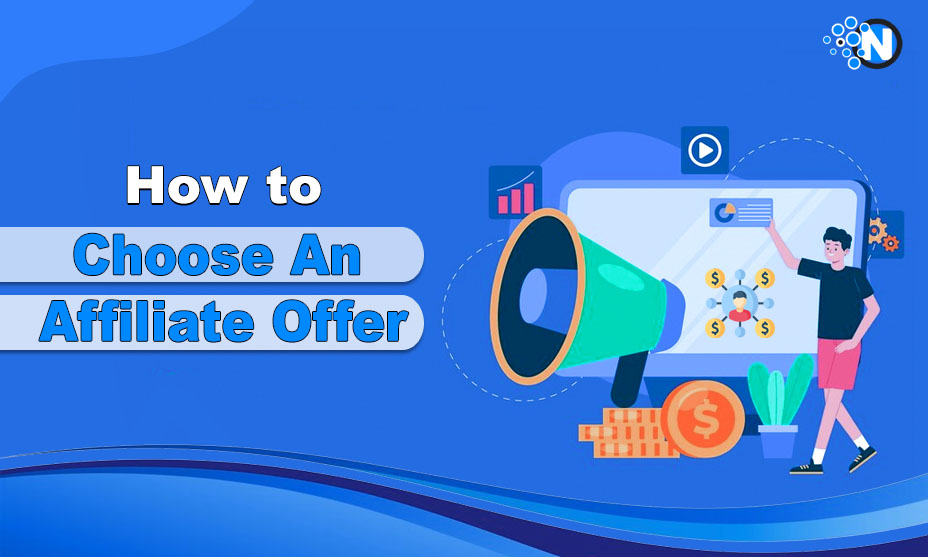 How To Choose An Affiliate Offer