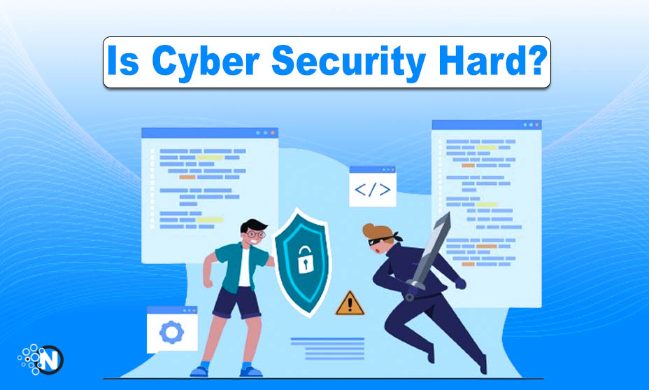 Is Cyber Security Hard