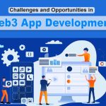 Challenges and Opportunities in Web3 App Development