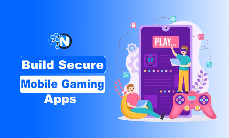 Build Secure Mobile Gaming Apps