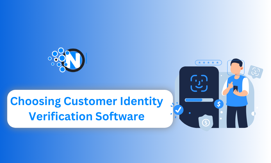 Mistakes to Avoid When Choosing Customer Identity Verification Software