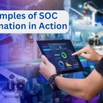 Examples of SOC Automation in Action