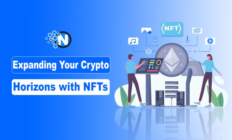 Expanding Your Crypto Horizons with NFTs