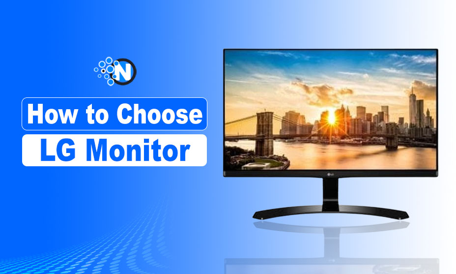 How to Choose LG Monitor