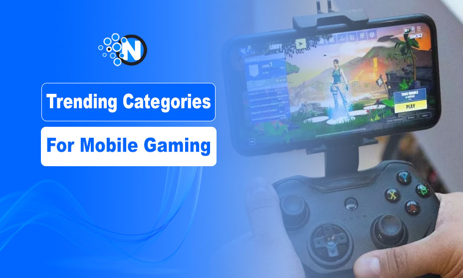 Trending Categories For Mobile Gaming