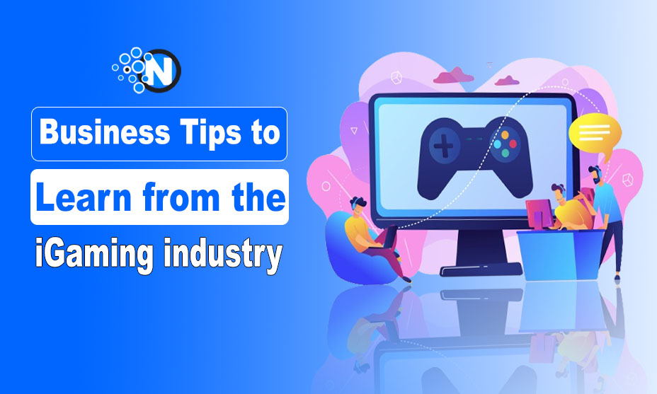 Business tips to learn from the iGaming industry