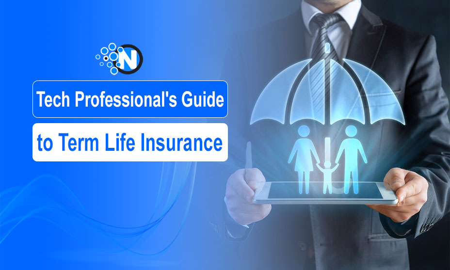 Tech Professional's Guide to Term Life Insurance