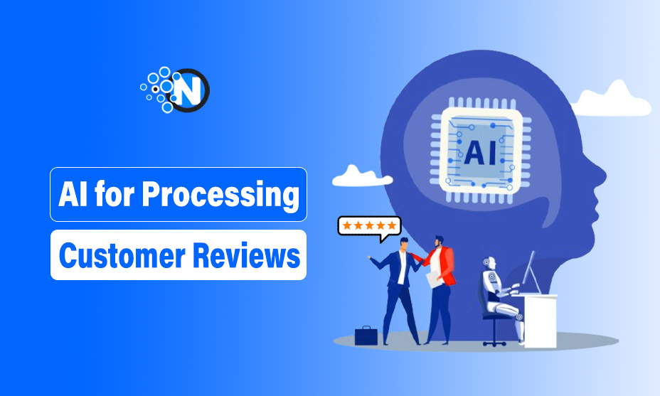 AI for Processing Customer Reviews